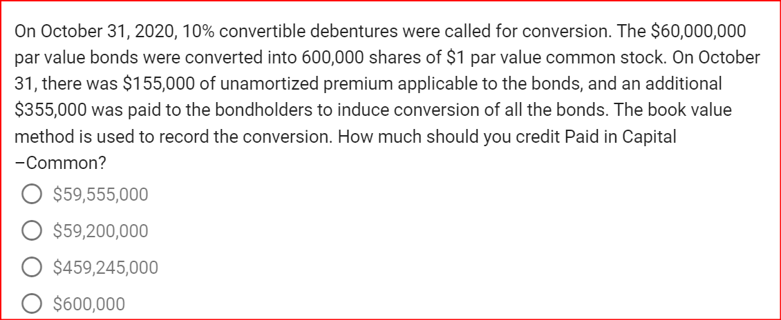  On October 31,2020,10% convertible debentures were called for conversion. The $60,000,000