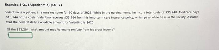  Exercise 5-21 (Algorithmic) (LO. 2) Vaientino is a patient in a