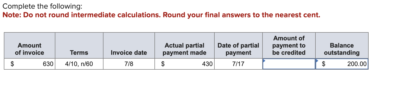 Complete the following: Note: Do not round intermediate calculations. Round your final