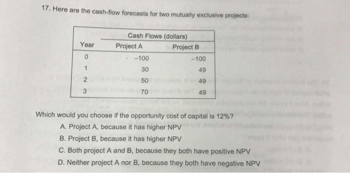 17 17. Here are the cash-flow forecasts for two mutually exclusive