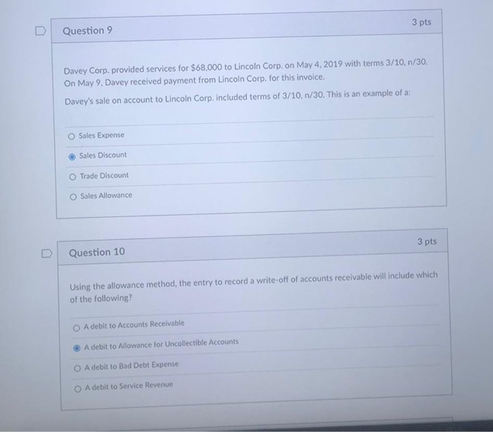  3 pts Question 9 Davey Corp. provided services for $68,000 to