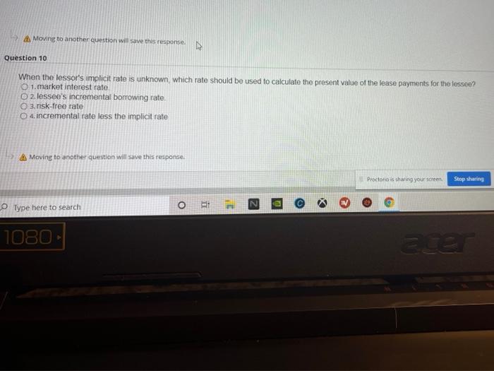  Moving to another question will save this response. Question 10 When