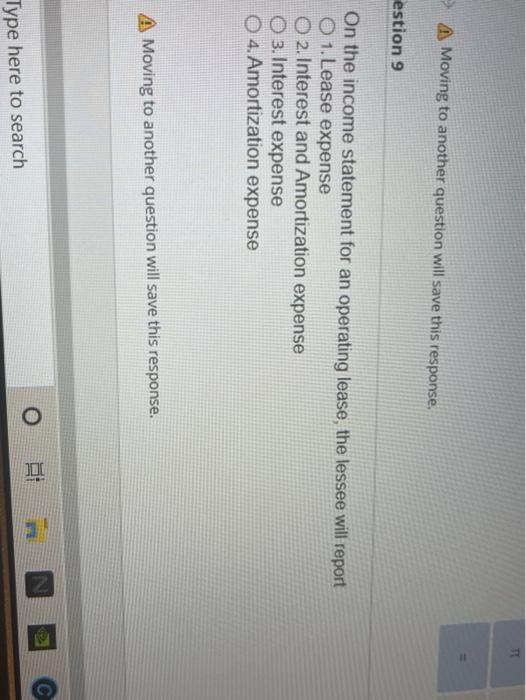response. Question 8 In which type of lease does the lessee report