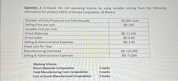  Question 2 Compute the net operating income by using variable costing