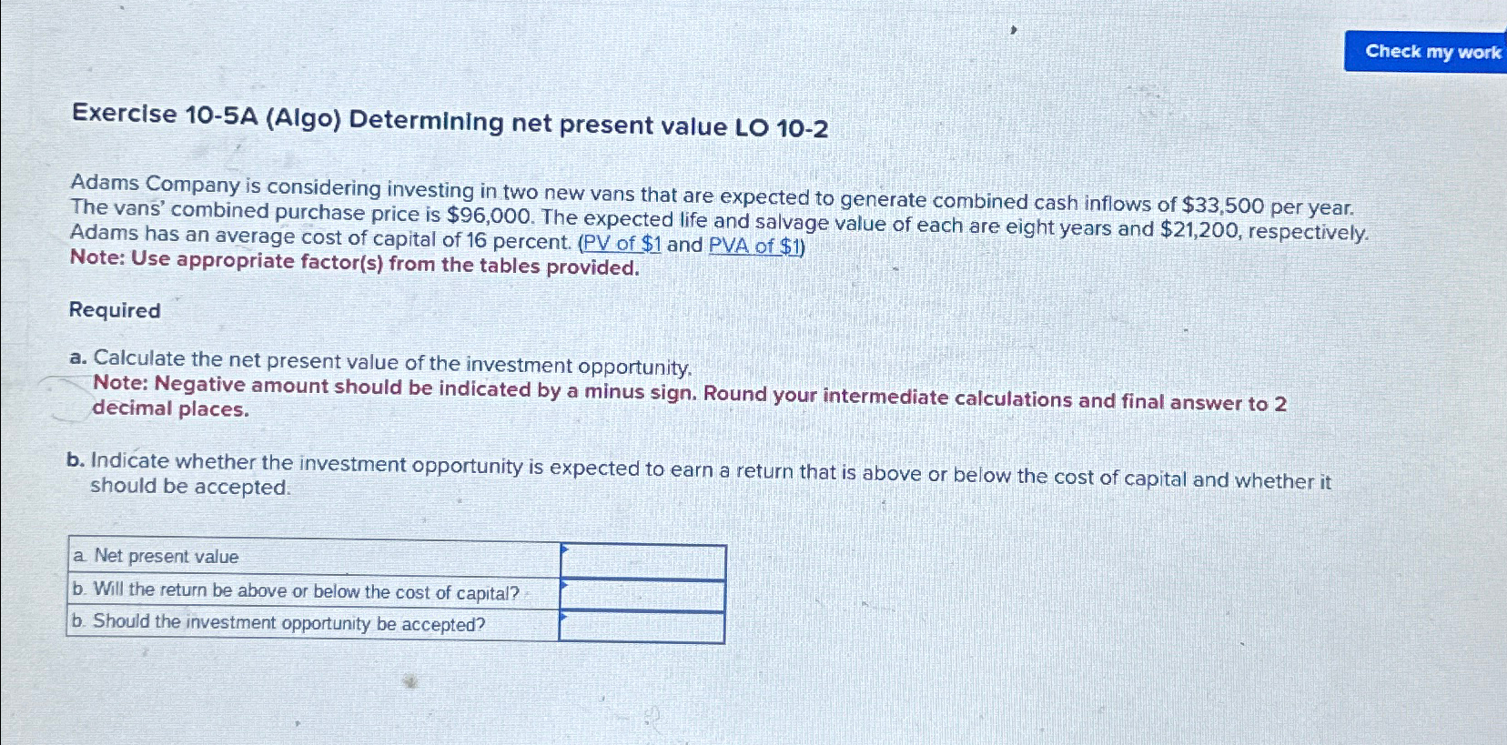  Exercise 10-5A (Algo) Determining net present value LO 10-2 Adams Company
