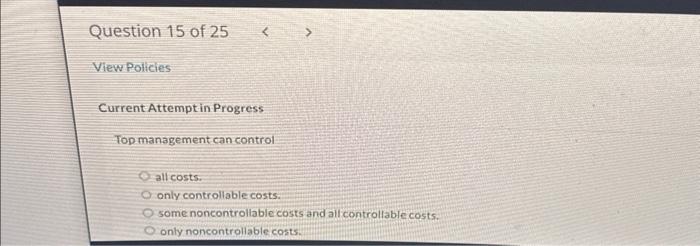 responsibility for cost incurrence diminishes. a greater number of costs are controllable.