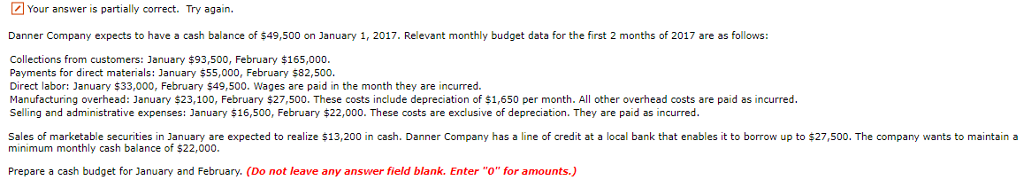  Your answer is partially correct. Try again Danner Company expects to