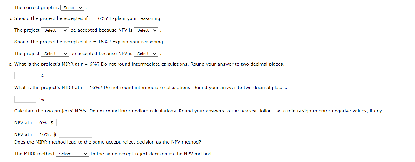 the project be accepted if r=6% ? Explain your reasoning. The project