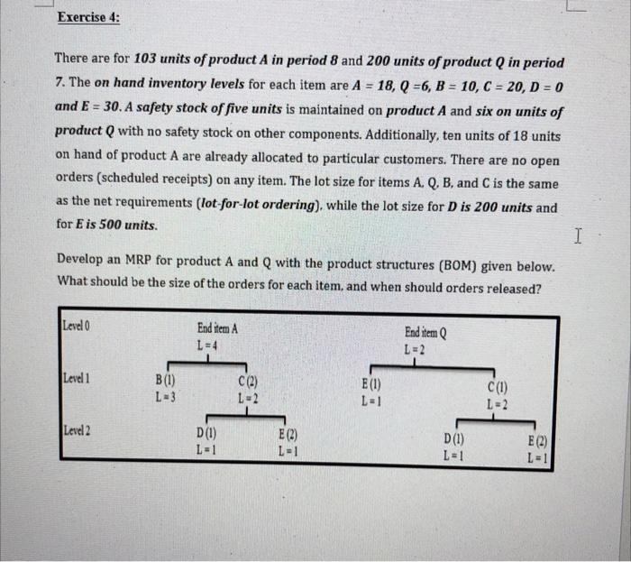 develop MRP matrix Exercise 4: There are for 103 units of product