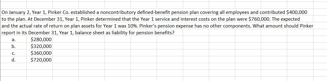 On January 2, Year 1, Pinker Co. established a noncontributory defined
