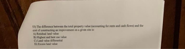 53) The difference between the total property value (accounting for rents