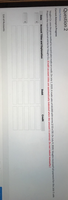  Question 2 View Policies Current Attempt in Progress Vaughn Co. uses