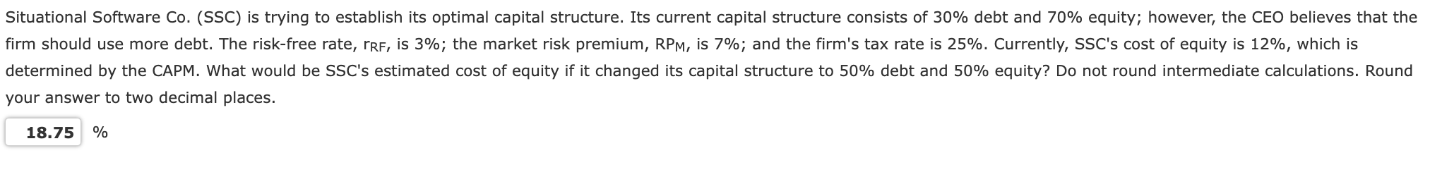  Situational Software Co.(SSC) is trying to establish its optimal capital structure.
