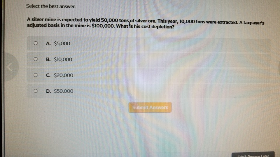  Select the best answer. A silver mine is expected to yield