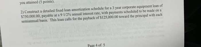  you attained (5 points). 2) Construct a detailed fixed loan amortization