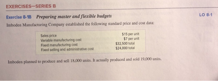  Answer fully thanks EXERCISES-SERIES B Exercise 8-1B Preparing master and flexible