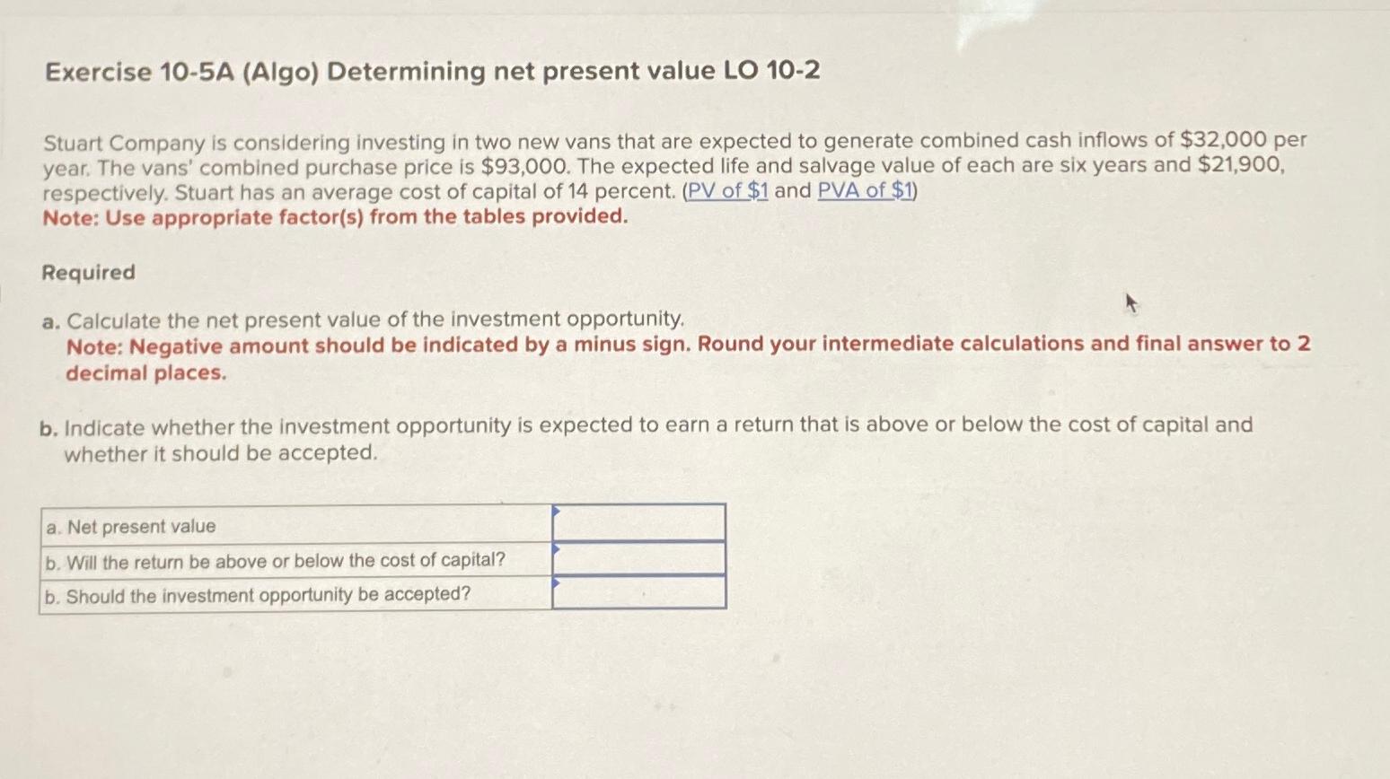  Exercise 10-5A (Algo) Determining net present value LO 10-2 Stuart Company