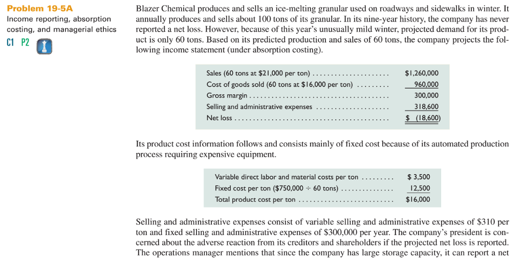 Please help Problem 19-5A Income reporting, absorption costing, and managerial ethics C1