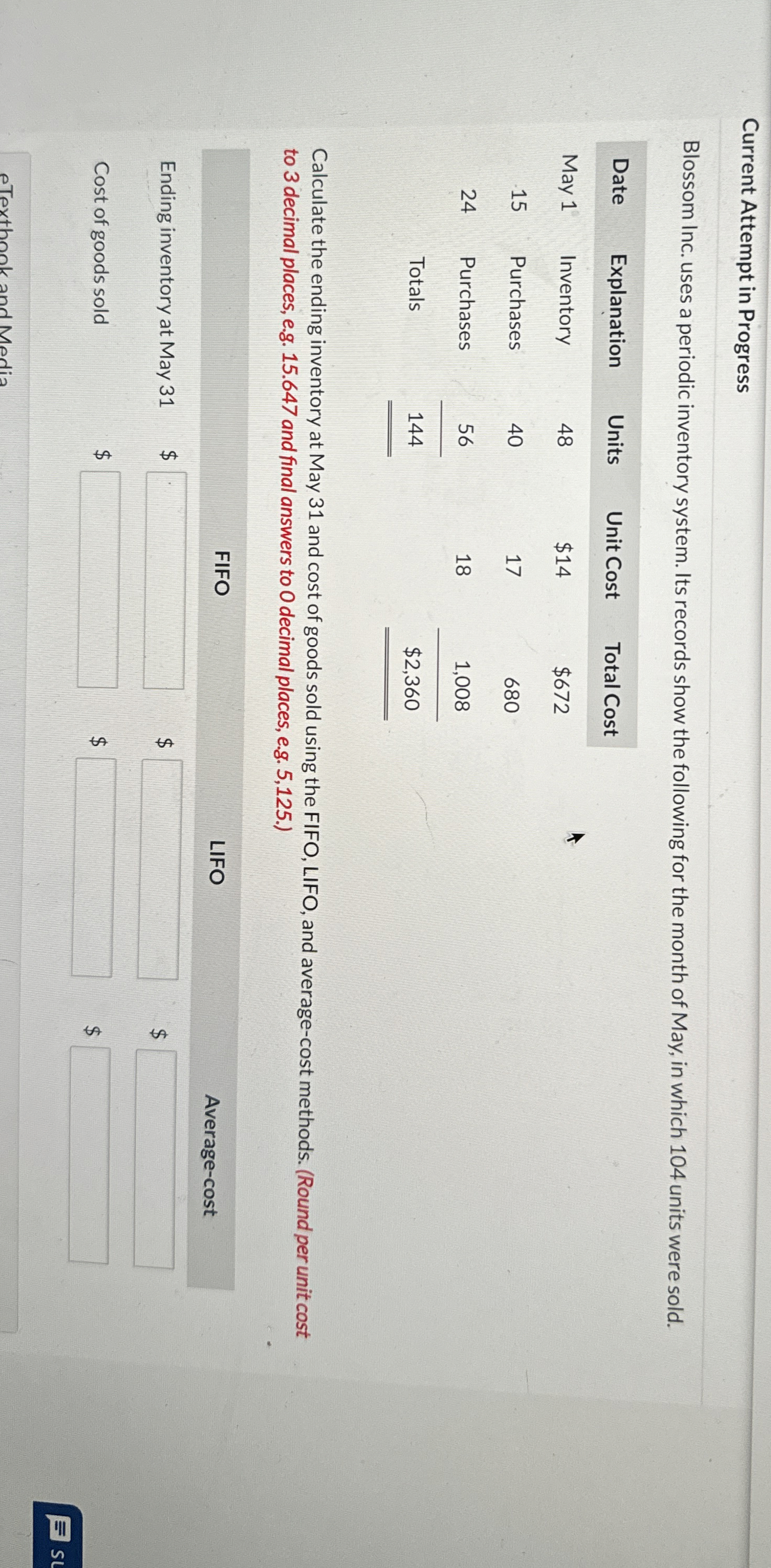 Current Attempt in Progress Blossom Inc. uses a periodic inventory system.