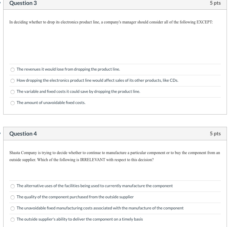  Question 3 5 pts In deciding whether to drop its electronics