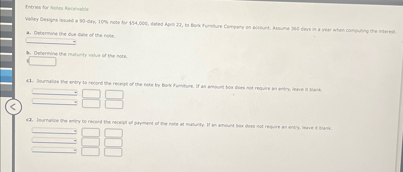  Entries for Notes Receivable Valley Designs issued a 90-day, 10% note