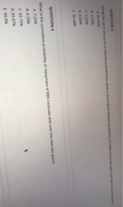  QUESTION 3 Using the term structure of default probabilities, what is
