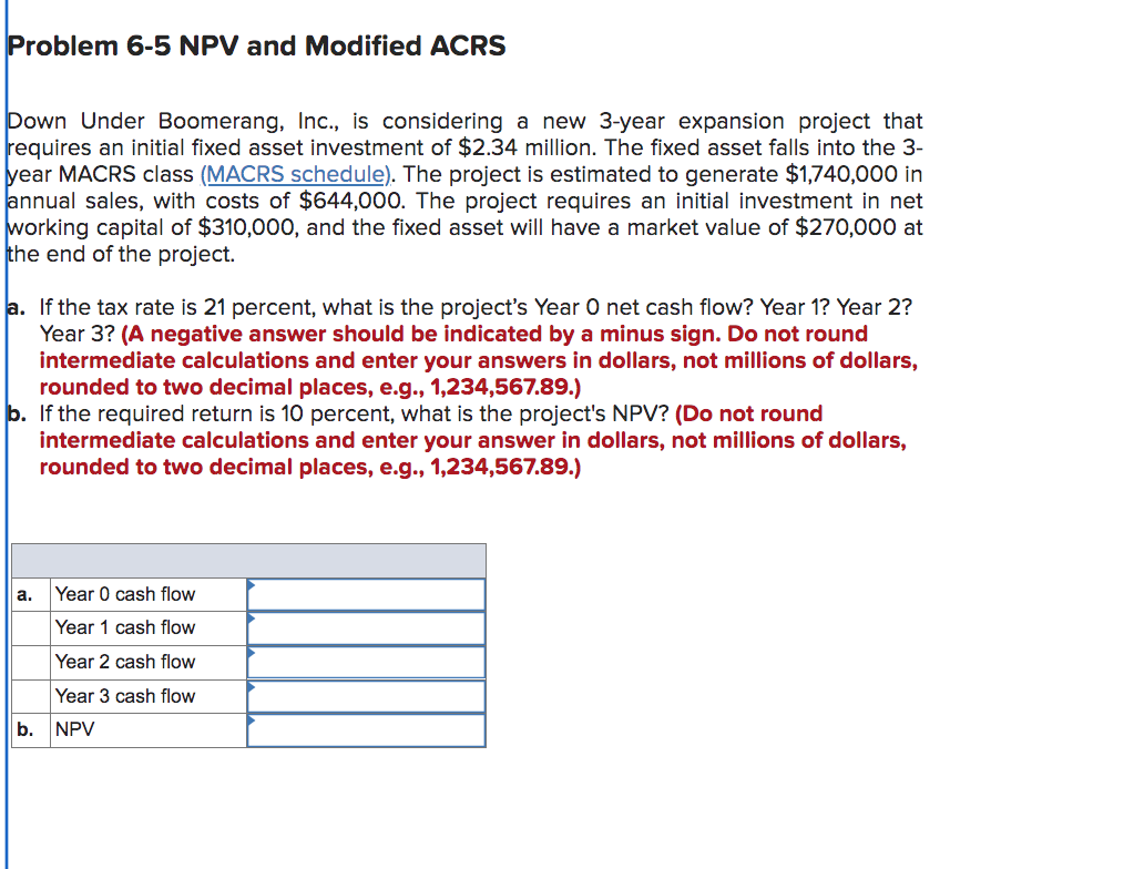  Problem 6-5 NPV and Modified ACRS Down Under Boomerang, Inc., is