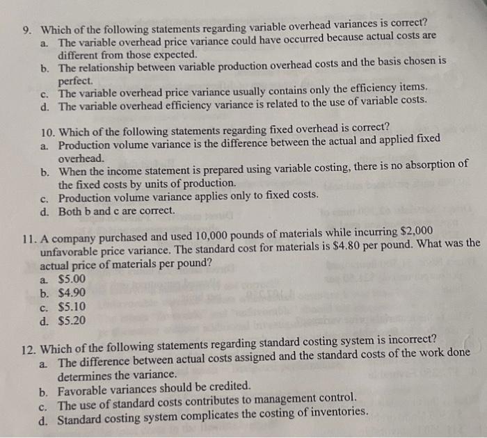 Explain!! 9. Which of the following statements regarding variable overhead variances is
