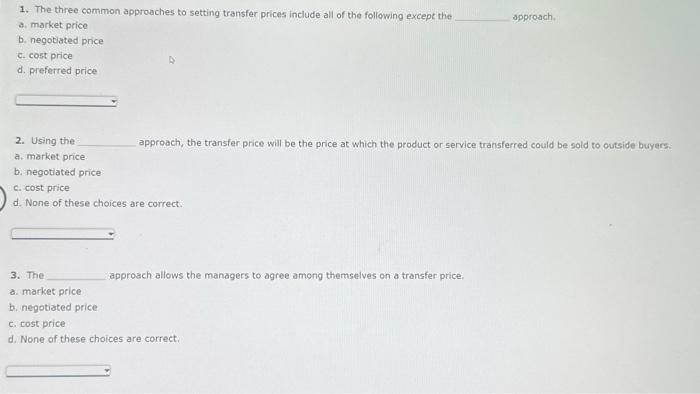  1. The three common approaches to setting transfer prices include all