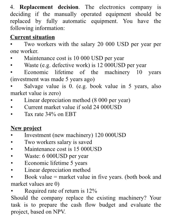  4. Replacement decision. The electronics company is deciding if the manually