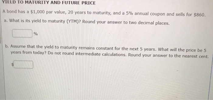  Points given for fast correct answers thank you! YIELD TO MATURITY