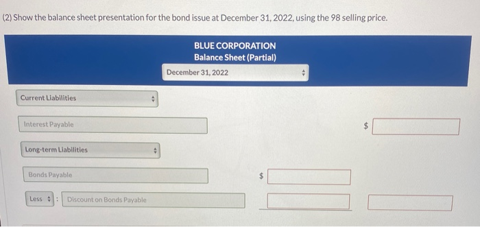 2022, and pay interest on January 1 Blue Corporation uses the straight-line