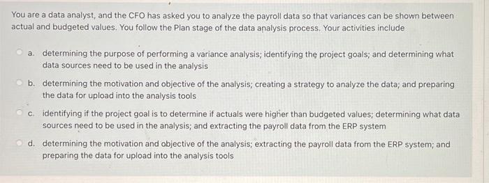 to analyze the payroll data so that variances can be shown between
