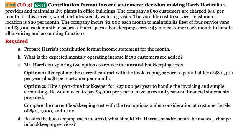 2.26 (LO 3) Excel Contribution format income statement; decision making Harris
