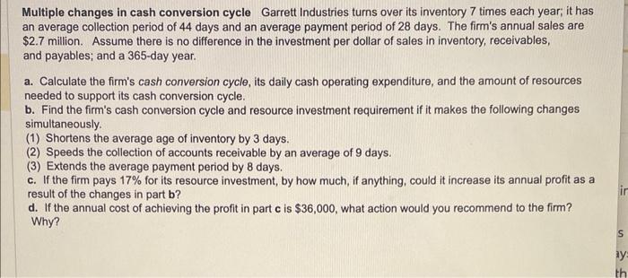  Multiple changes in cash conversion cycle Garrett Industries turns over its