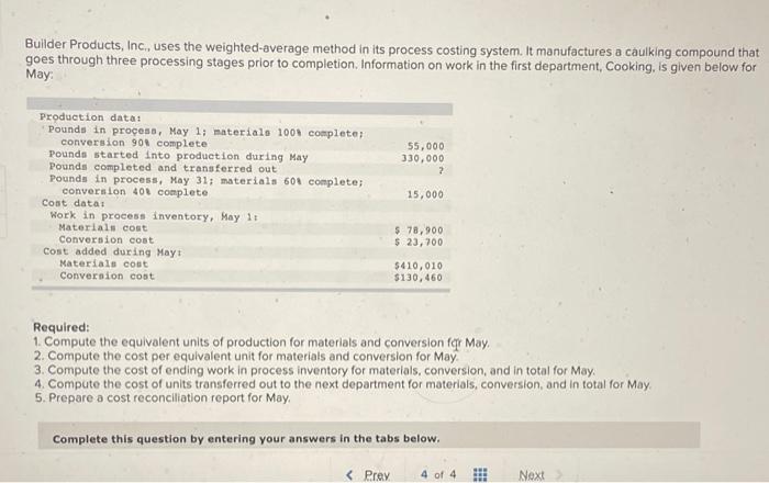  Builder Products, Inc, uses the weighted-average method in its process costing