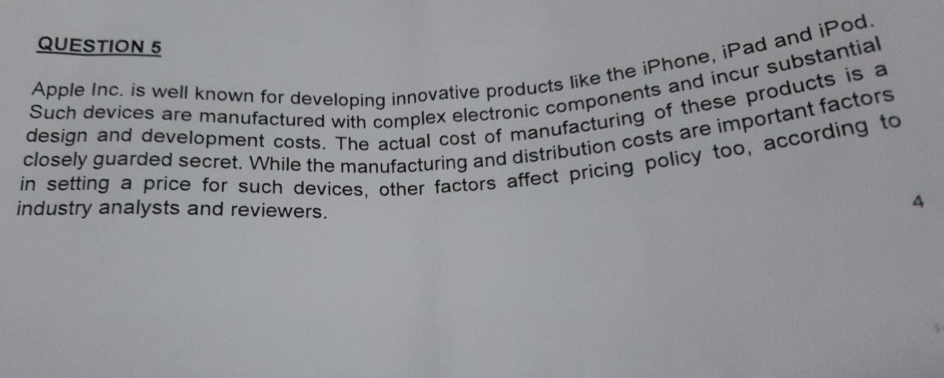QUESTION 5 Apple Inc. is well known for developing innovative products