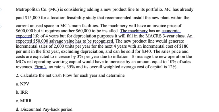  Metropolitan Co.(MC) is considering adding a new product line to its