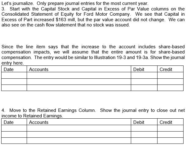 Let's journalize. Only prepare journal entries for the most current year.
