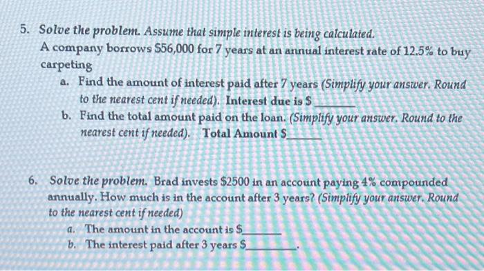 help 5. Solve the problem. Assume that simple interest is being catculated.
