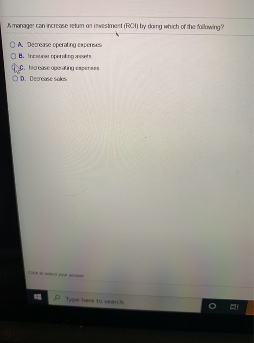 A manager can increase return on investment by doing which of the