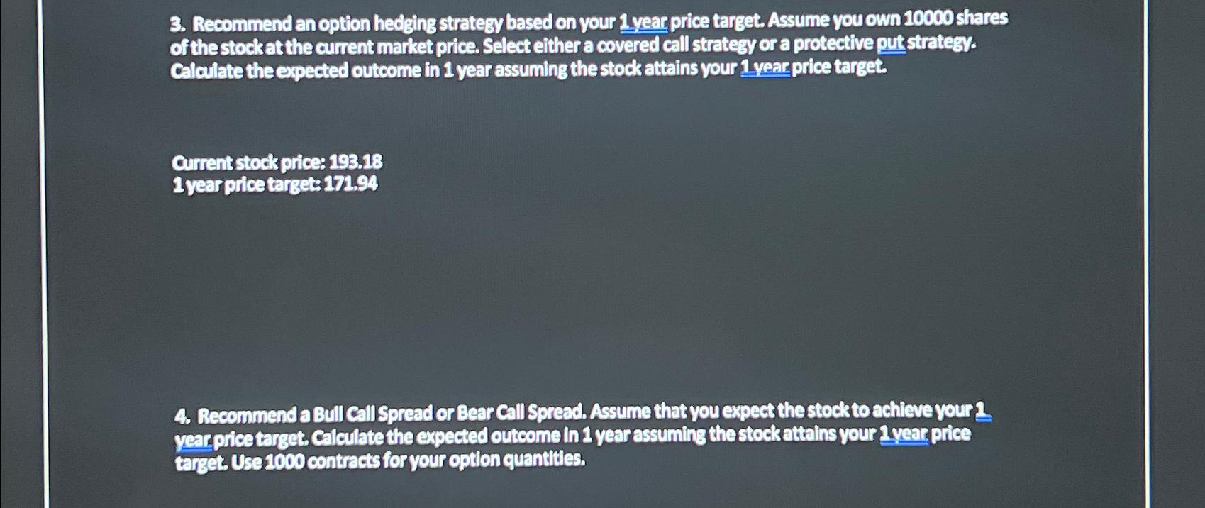  Recommend an option hedging strategy based on your 1 year price
