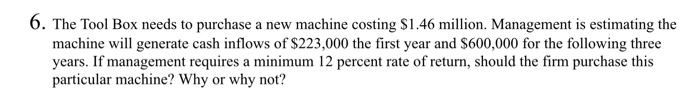  6. The Tool Box needs to purchase a new machine costing