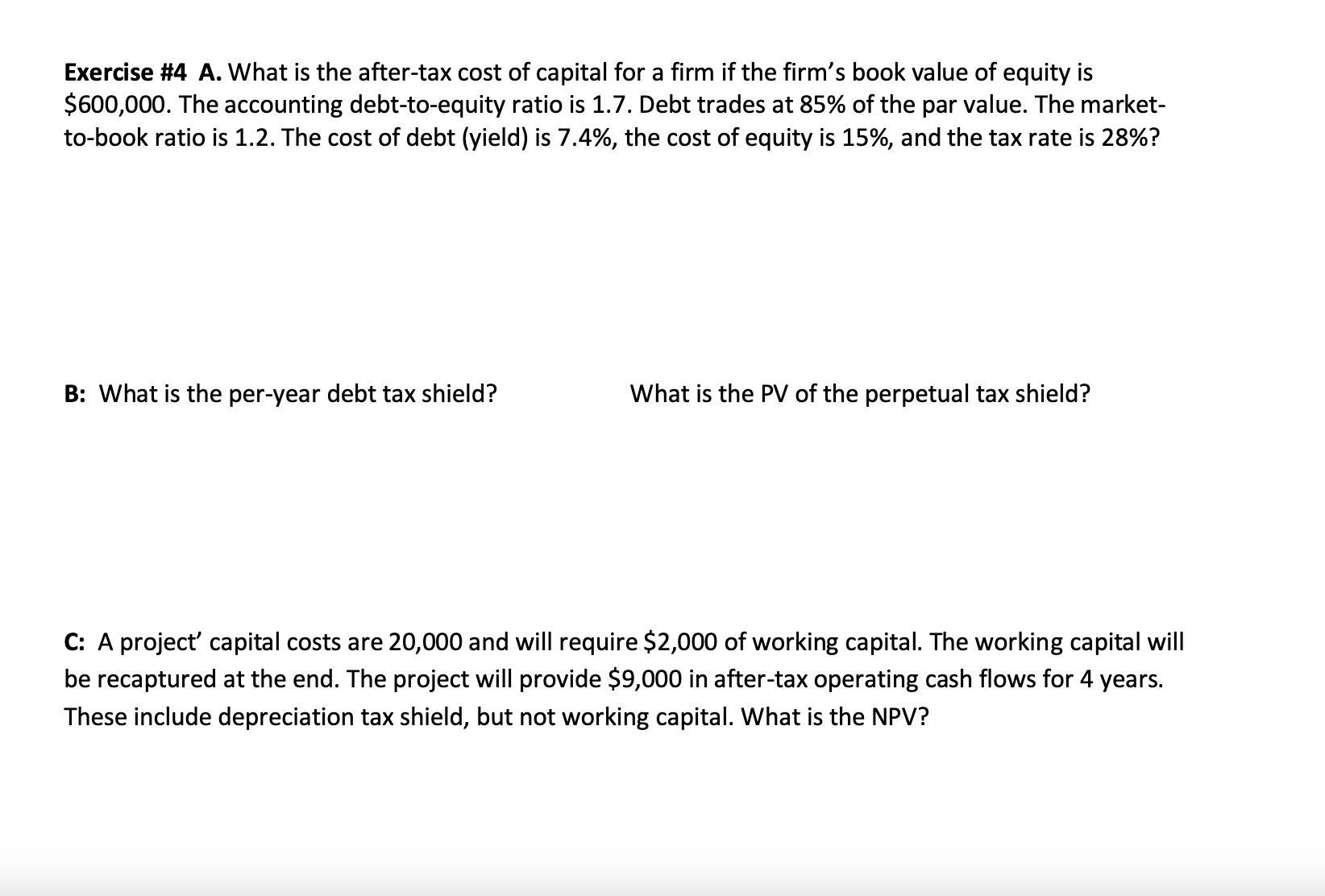  Exercise #4 A. What is the after-tax cost of capital for