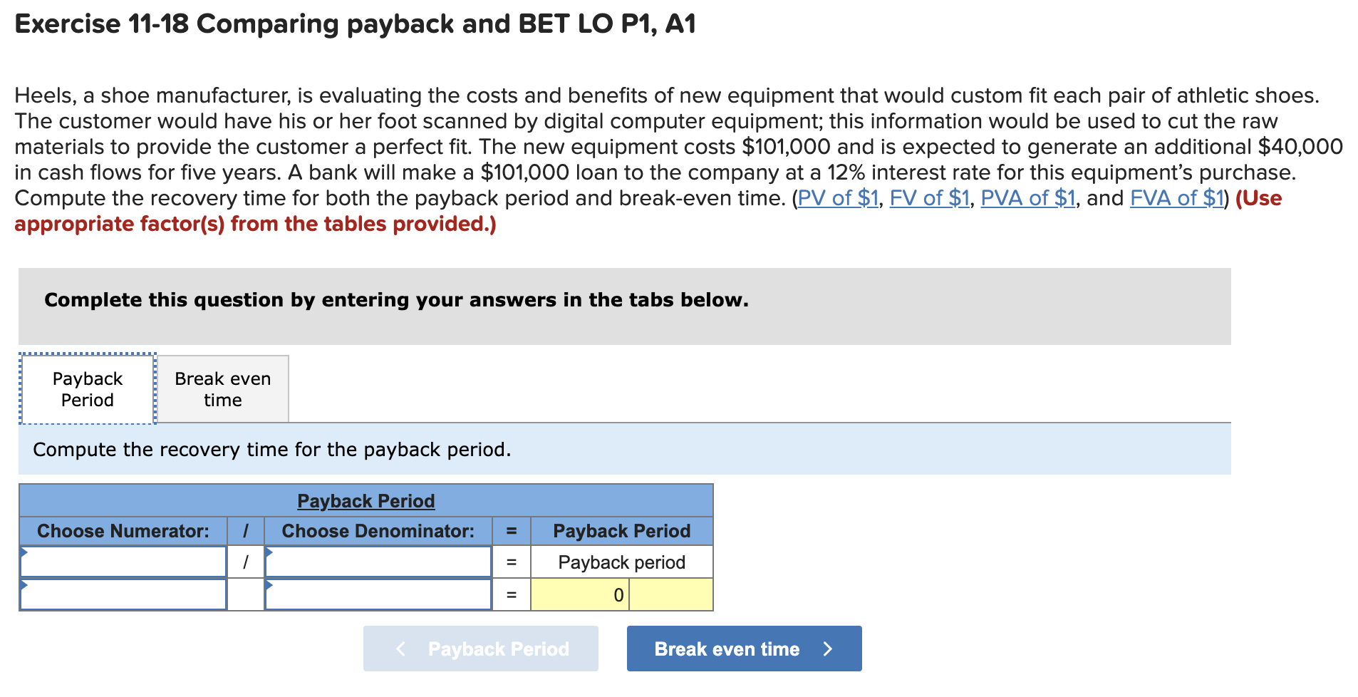  Please help with both parts! Exercise 11-18 Comparing payback and BET