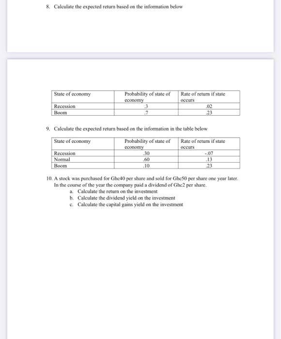  8. Calculate the expected return based on the information below State