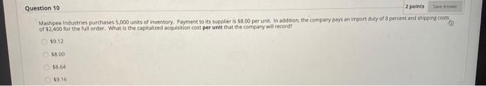 help Question 10 2 points Saw Mashpee Industries purchases 5,000 units of