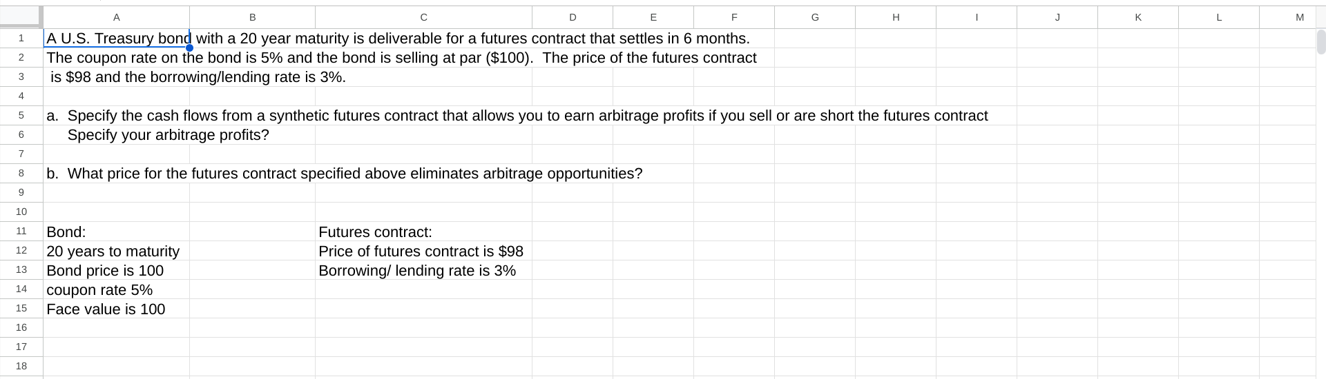  A U.S. Treasury bond with a 20 year maturity is deliverable