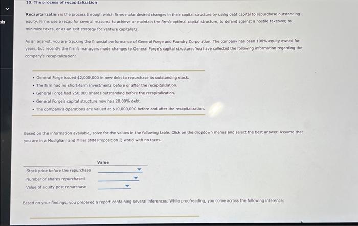Please show work! Recapitalization is the process through which firms make desired