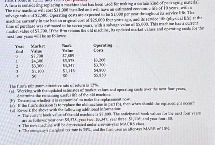 Please use excel where possible A firm is considering replacing a machine